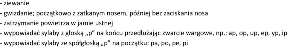 sylaby z głoską p na koocu przedłużając zwarcie wargowe, np.