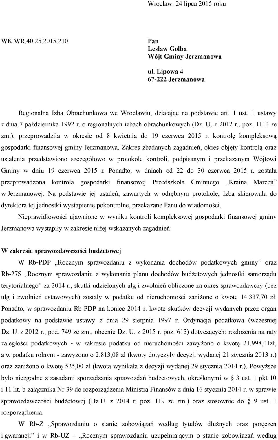 kontrolę kompleksową gospodarki finansowej gminy Jerzmanowa.