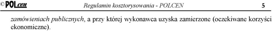 której wykonawca uzyska zamierzone