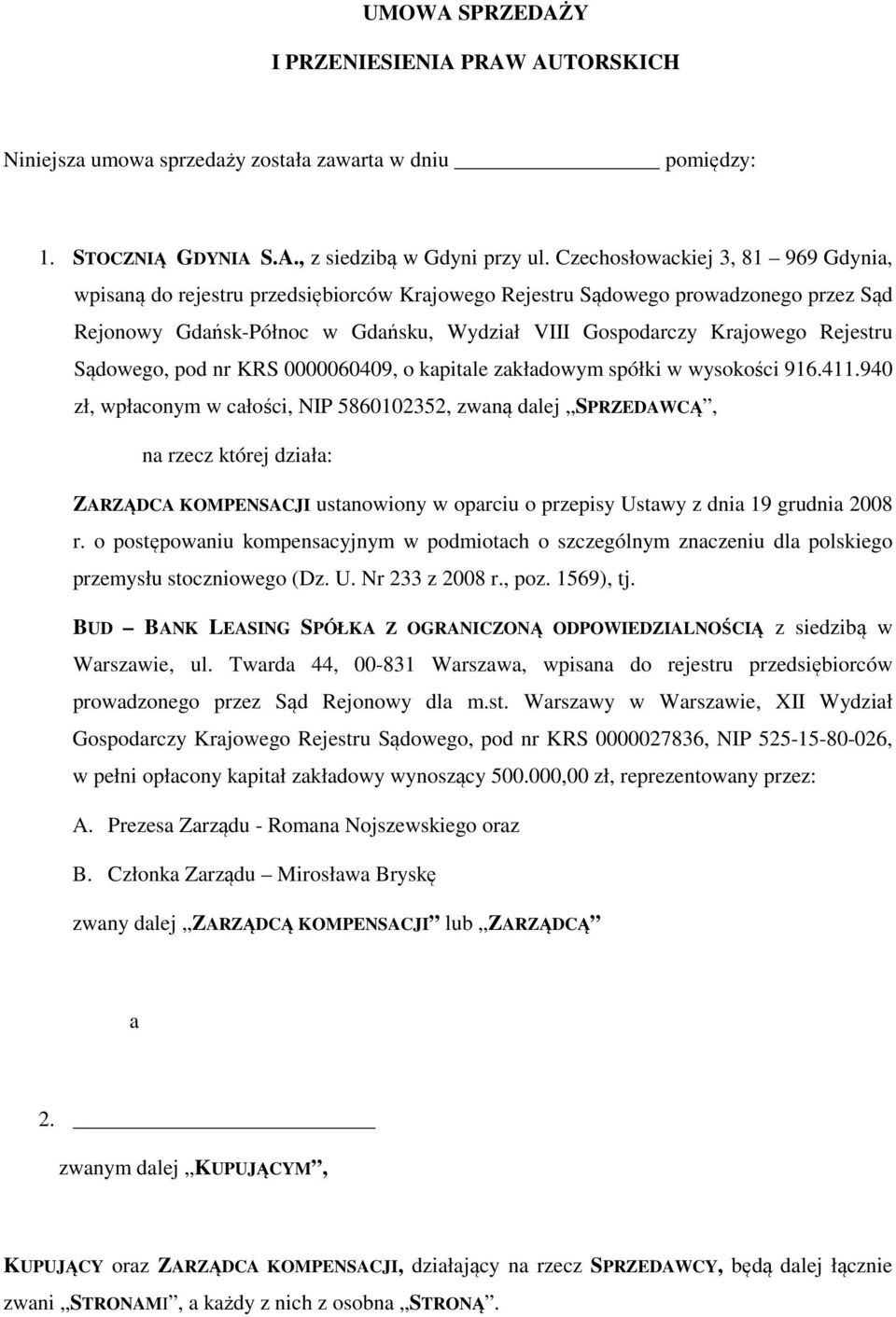 Sądowego, pod nr KRS 0000060409, o kapitale zakładowym spółki w wysokości 916.411.