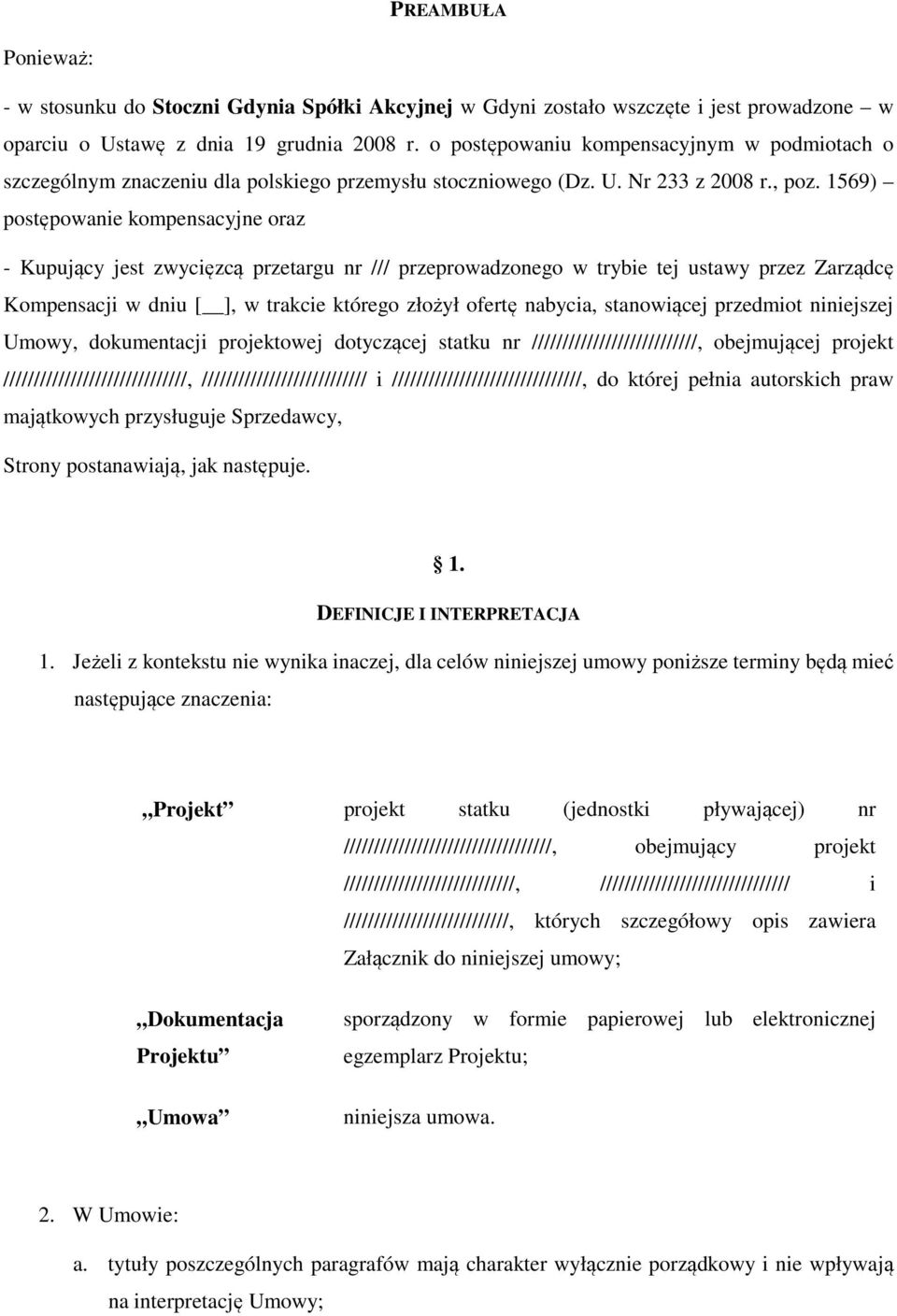 1569) postępowanie kompensacyjne oraz - Kupujący jest zwycięzcą przetargu nr /// przeprowadzonego w trybie tej ustawy przez Zarządcę Kompensacji w dniu [ ], w trakcie którego złożył ofertę nabycia,