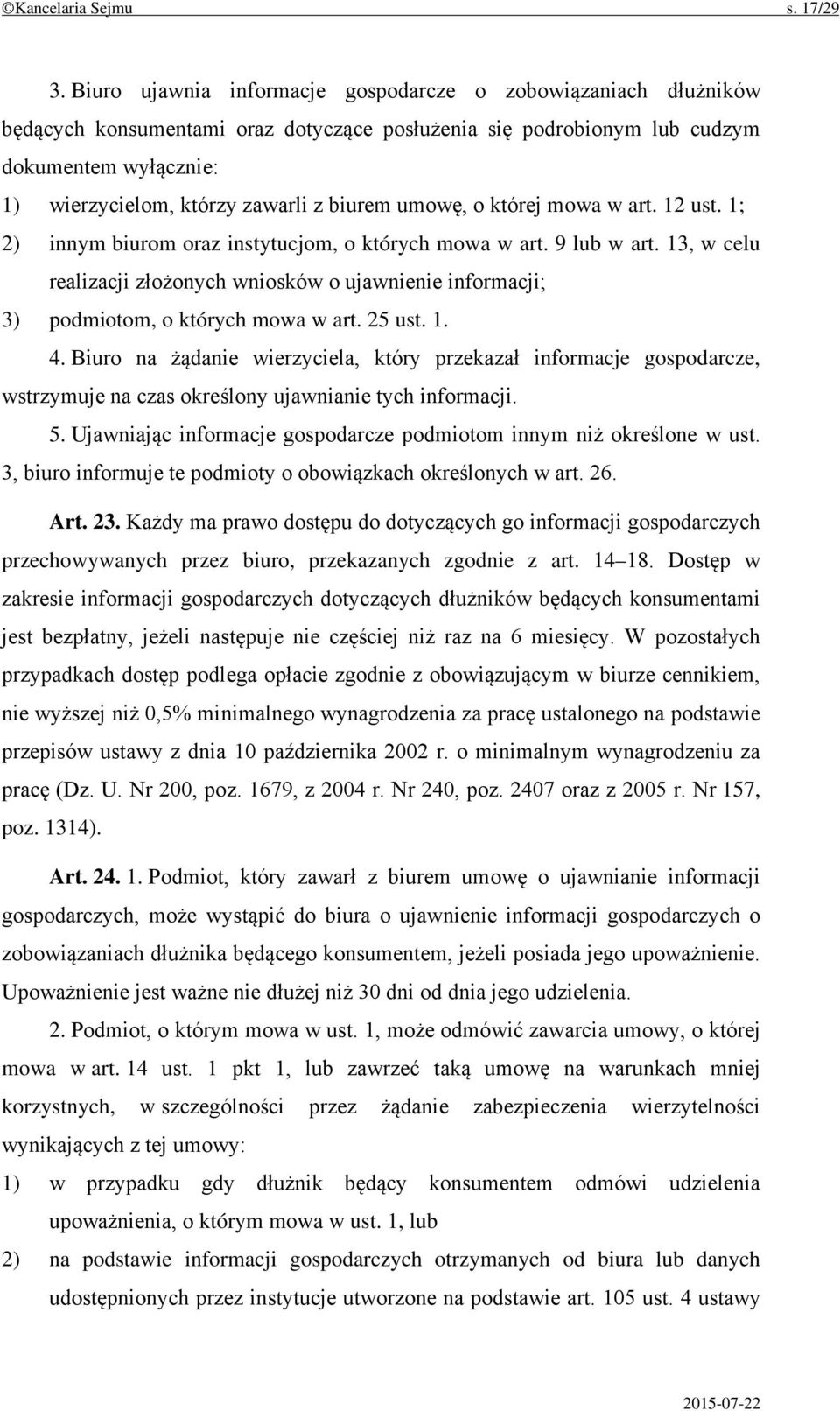 biurem umowę, o której mowa w art. 12 ust. 1; 2) innym biurom oraz instytucjom, o których mowa w art. 9 lub w art.