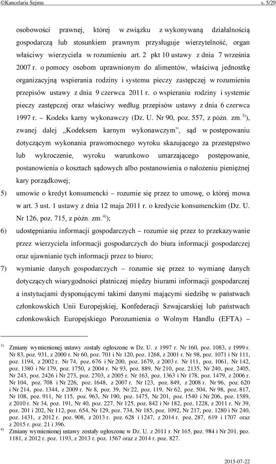 o pomocy osobom uprawnionym do alimentów, właściwą jednostkę organizacyjną wspierania rodziny i systemu pieczy zastępczej w rozumieniu przepisów ustawy z dnia 9 czerwca 2011 r.