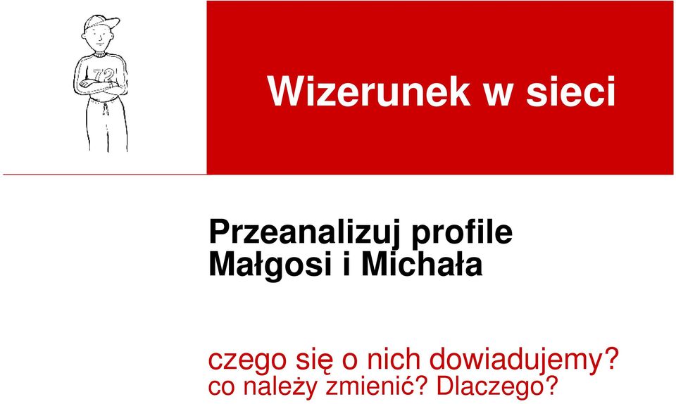 i Michała czego się o nich