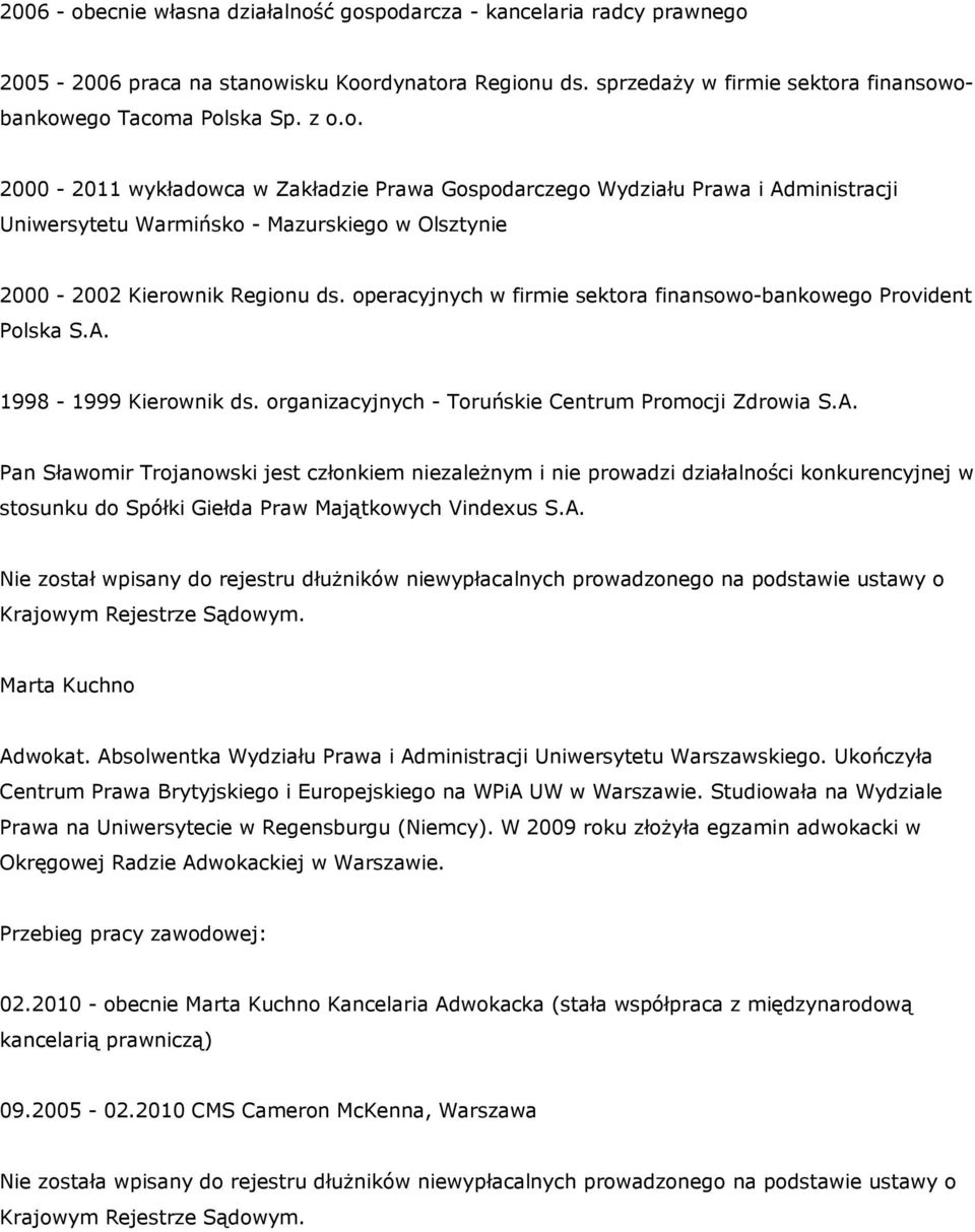 1998-1999 Kierownik ds. organizacyjnych - Toruńskie Centrum Promocji Zdrowia S.A.