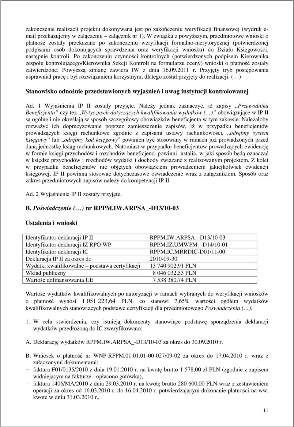 wniosku) do Działu Księgowości, następnie kontroli.