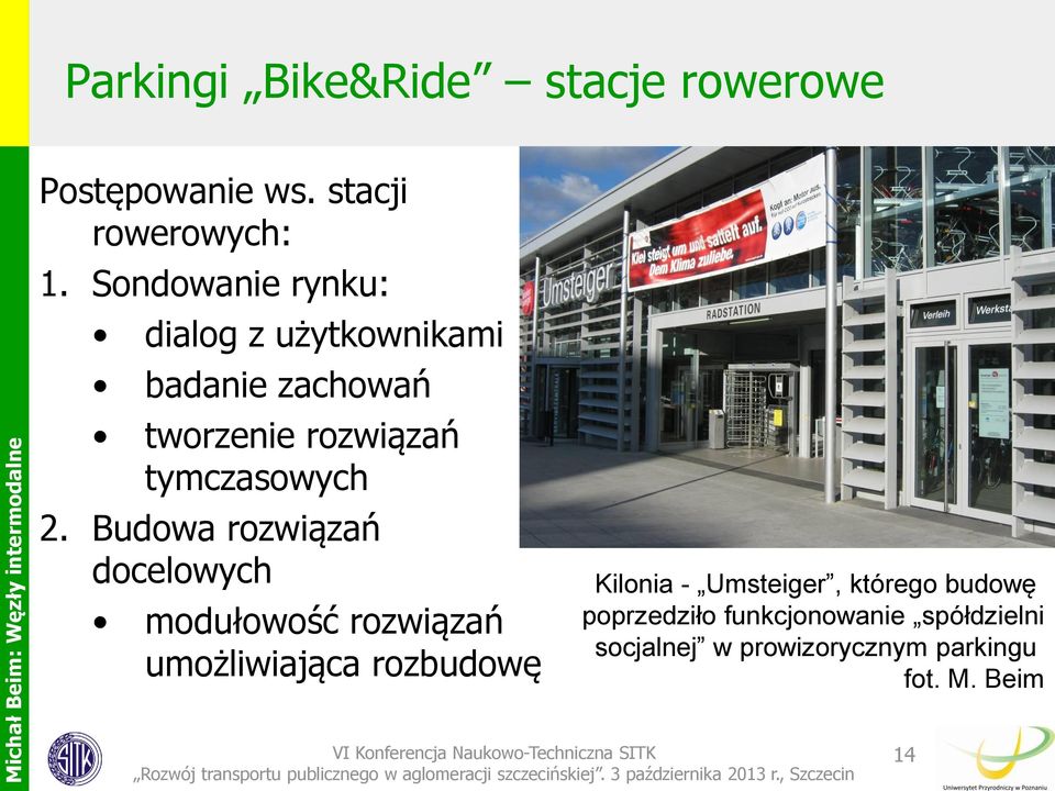 2. Budowa rozwiązań docelowych modułowość rozwiązań umożliwiająca rozbudowę Kilonia -