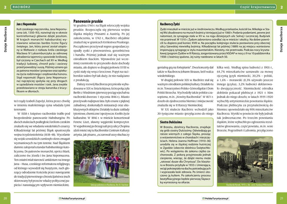 Jn, który ponoć zostł utopiony w Wełtwie z rozkzu król czeskiego Wcłw IV Luksemburczyk z odmowę zdrdzeni tjemnicy spowiedzi królowej, był czczony w Czechch od XV w.