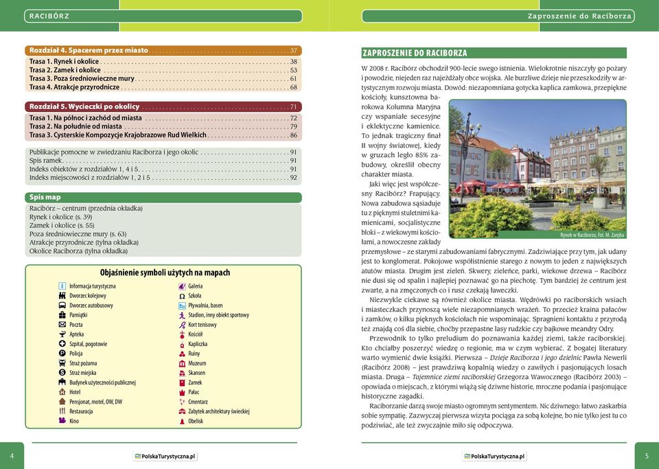 ..86 Publikcje pomocne w zwiedzniu Rciborz i jego okolic...91 Spis rmek....91 Indeks obiektów z rozdziłów 1, 4 i 5....91 Indeks miejscowości z rozdziłów 1, 2 i 5.
