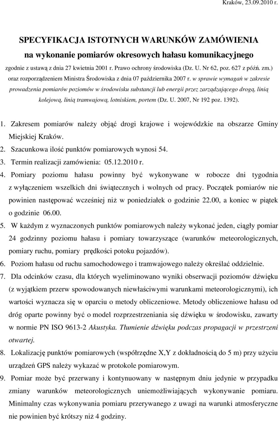 w sprawie wymagań w zakresie prowadzenia pomiarów poziomów w środowisku substancji lub energii przez zarządzającego drogą, linią kolejową, linią tramwajową, lotniskiem, portem (Dz. U.