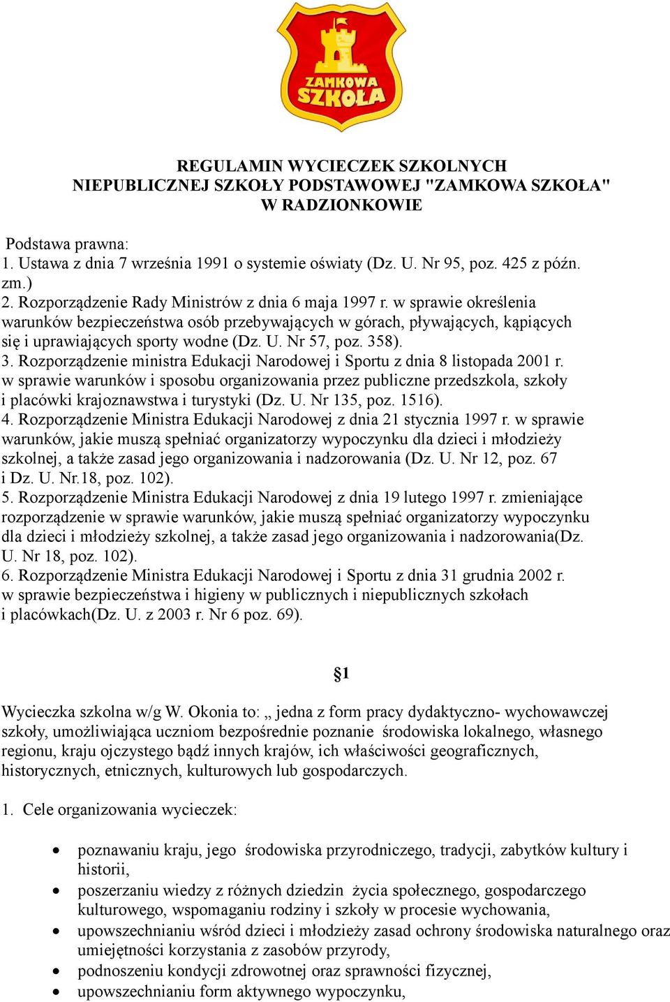 Nr 57, poz. 358). 3. Rozporządzenie ministra Edukacji Narodowej i Sportu z dnia 8 listopada 2001 r.