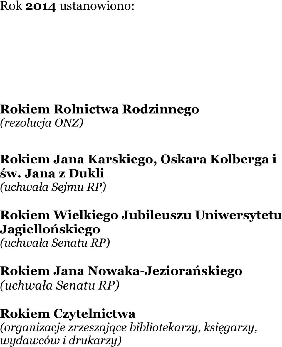 Jana z Dukli (uchwała Sejmu RP) Rokiem Wielkiego Jubileuszu Uniwersytetu Jagiellońskiego