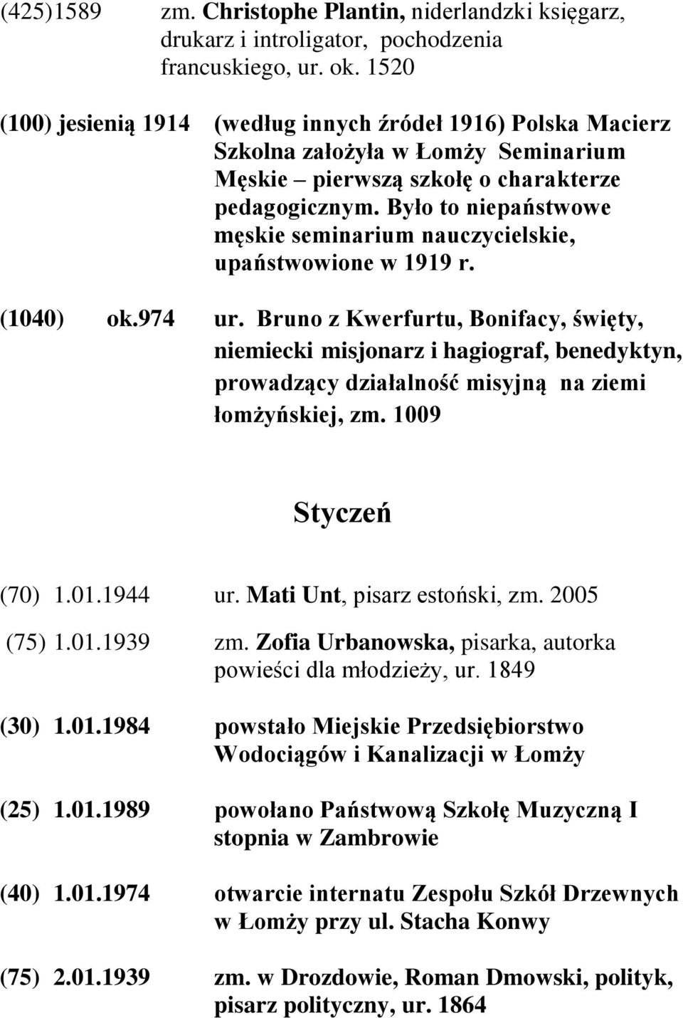 Było to niepaństwowe męskie seminarium nauczycielskie, upaństwowione w 1919 r. (1040) ok.974 ur.