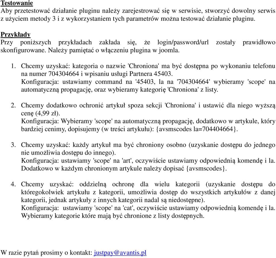Chcemy uzyskać: kategoria o nazwie 'Chroniona' ma być dostępna po wykonaniu telefonu na numer 704304664 i wpisaniu usługi Partnera 45403.