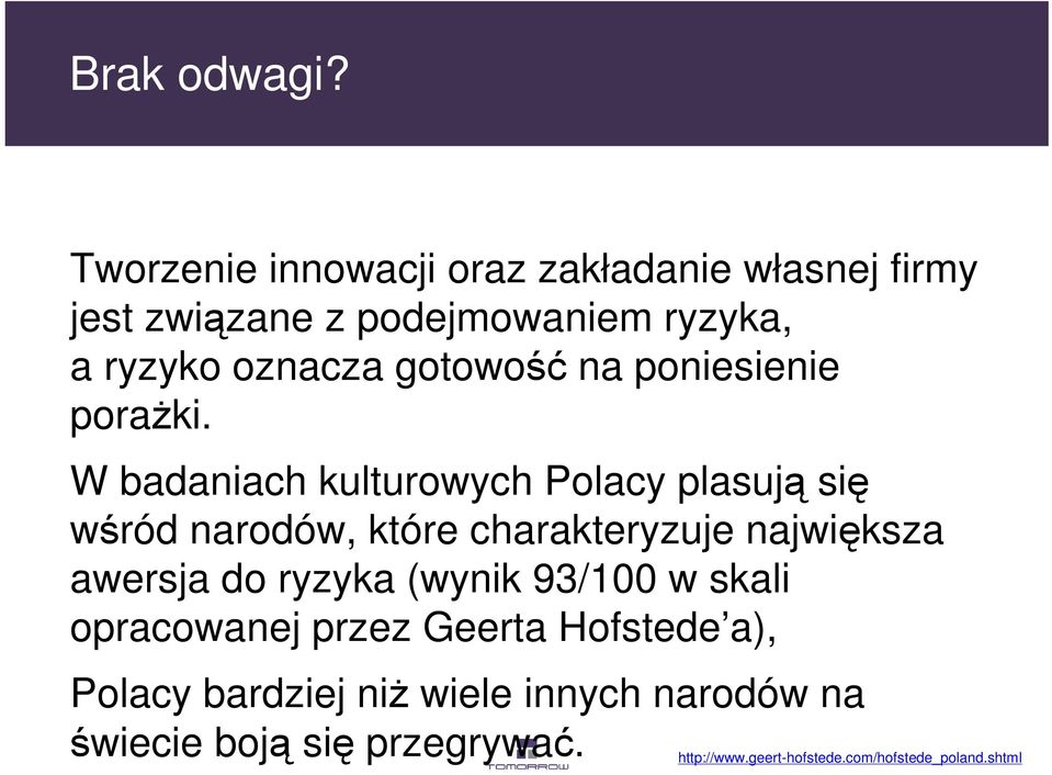 gotowość na poniesienie porażki.