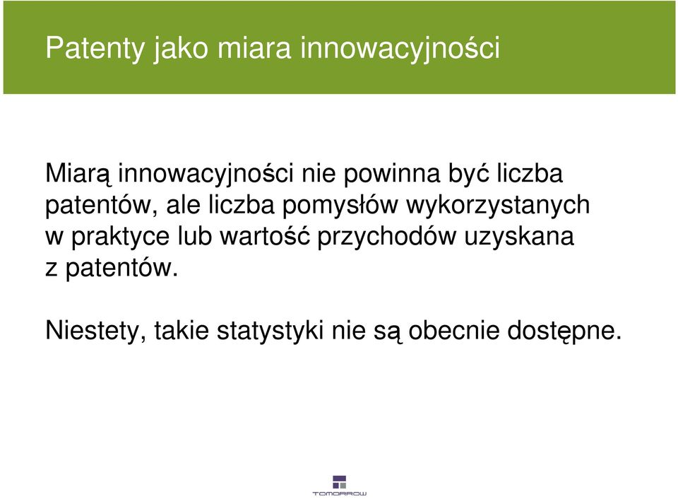 wykorzystanych w praktyce lub wartość przychodów uzyskana