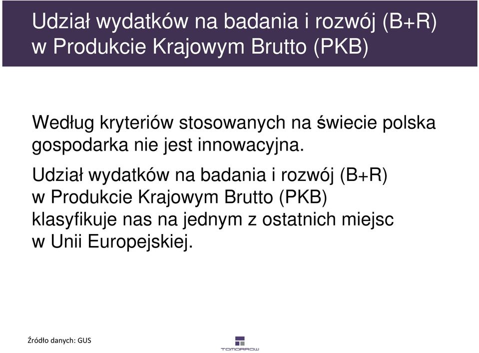 klasyfikuje nas na jednym z ostatnich miejsc w Unii Europejskiej.