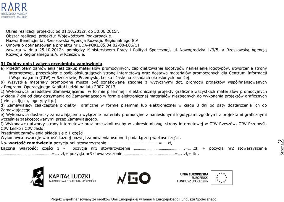 Nowogrodzka 1/3/5, a Rzeszowską Agencją Rozwoju Regionalnego S.A. w Rzeszowie.