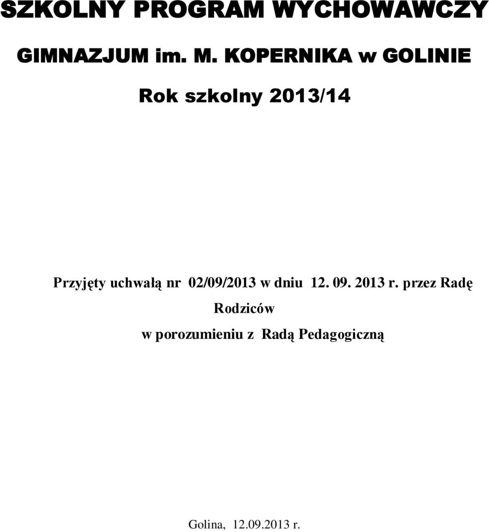 uchwałą nr 02/09/2013 w dniu 12. 09. 2013 r.