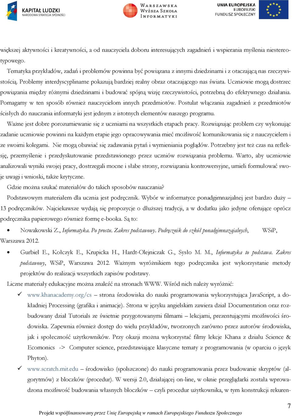 Problemy interdyscyplinarne pokazują bardziej realny obraz otaczającego nas świata.