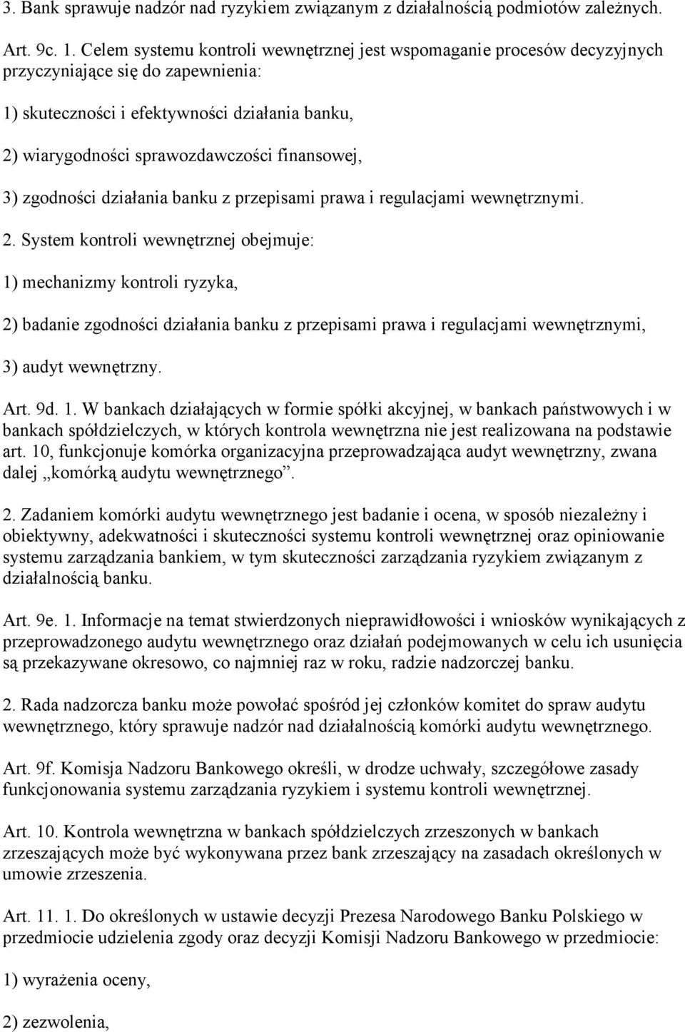 finansowej, 3) zgodności działania banku z przepisami prawa i regulacjami wewnętrznymi. 2.