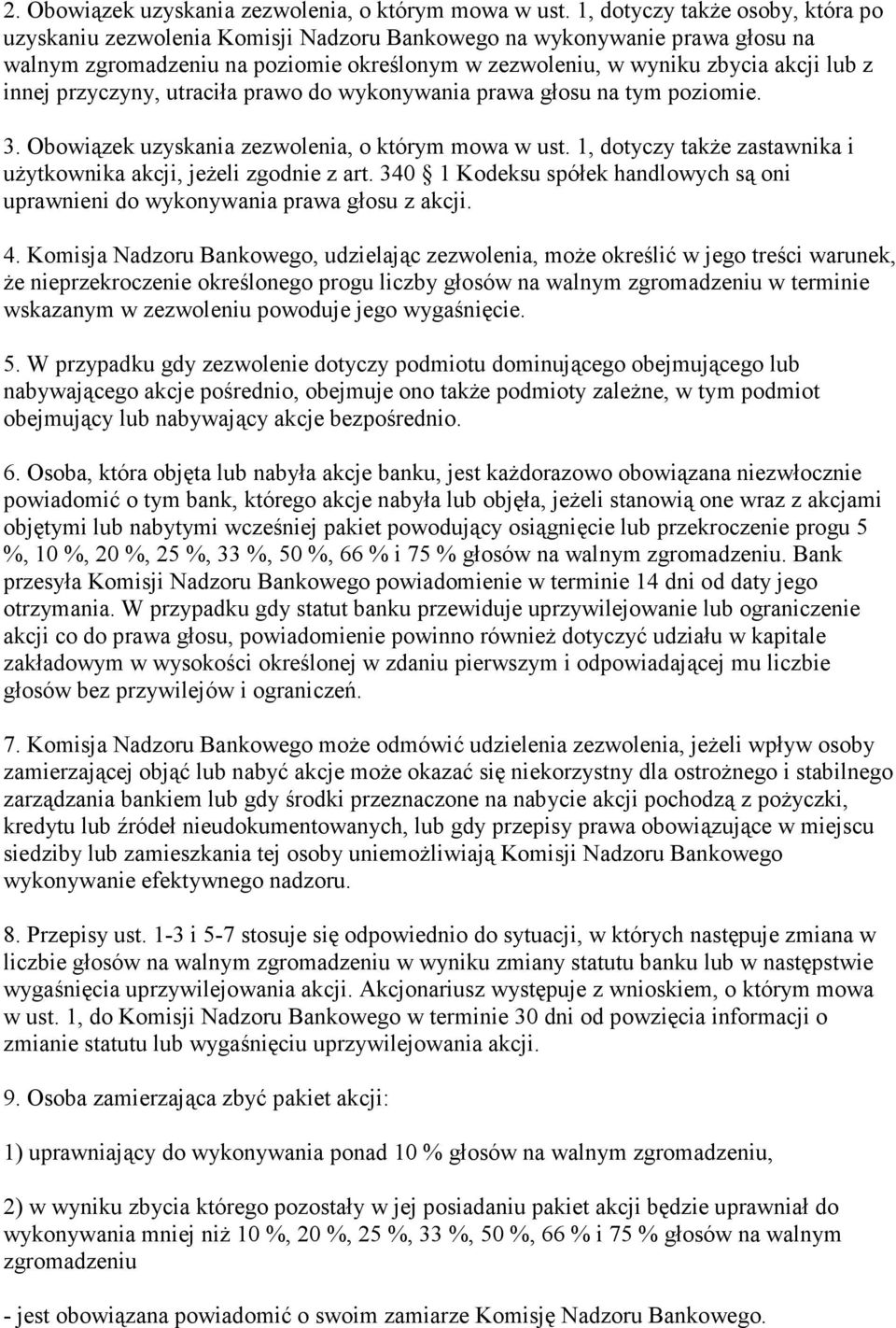 innej przyczyny, utraciła prawo do wykonywania prawa głosu na tym poziomie. 3. Obowiązek uzyskania zezwolenia, o którym mowa w ust.