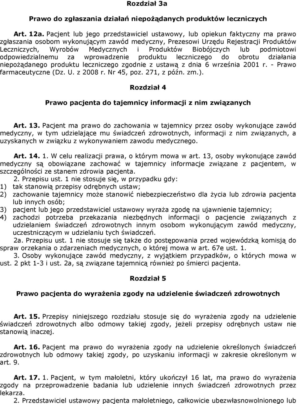 Produktów Biobójczych lub podmiotowi odpowiedzialnemu za wprowadzenie produktu leczniczego do obrotu działania niepożądanego produktu leczniczego zgodnie z ustawą z dnia 6 września 2001 r.