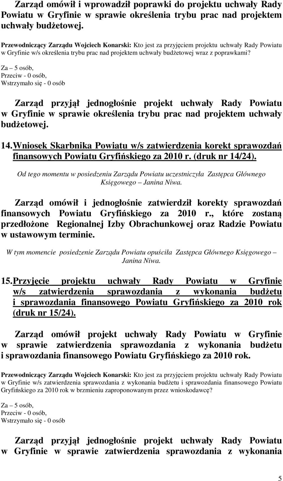 Wniosek Skarbnika Powiatu w/s zatwierdzenia korekt sprawozdań finansowych Powiatu Gryfińskiego za 2010 r. (druk nr 14/24).