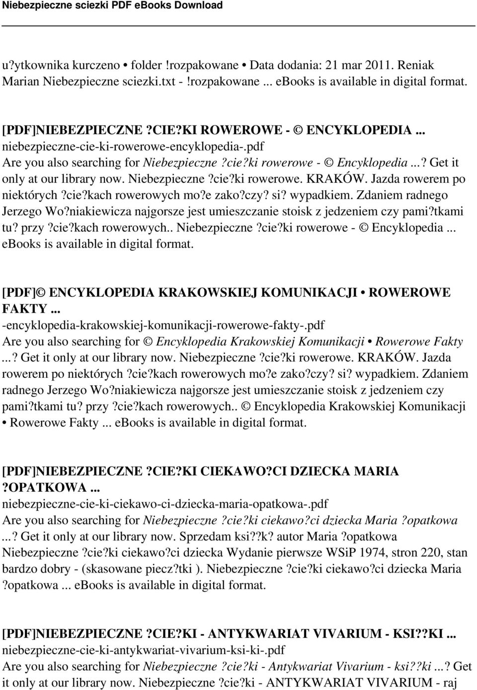 Jazda rowerem po niektórych?cie?kach rowerowych mo?e zako?czy? si? wypadkiem. Zdaniem radnego Jerzego Wo?niakiewicza najgorsze jest umieszczanie stoisk z jedzeniem czy pami?tkami tu? przy?cie?kach rowerowych.. Niebezpieczne?