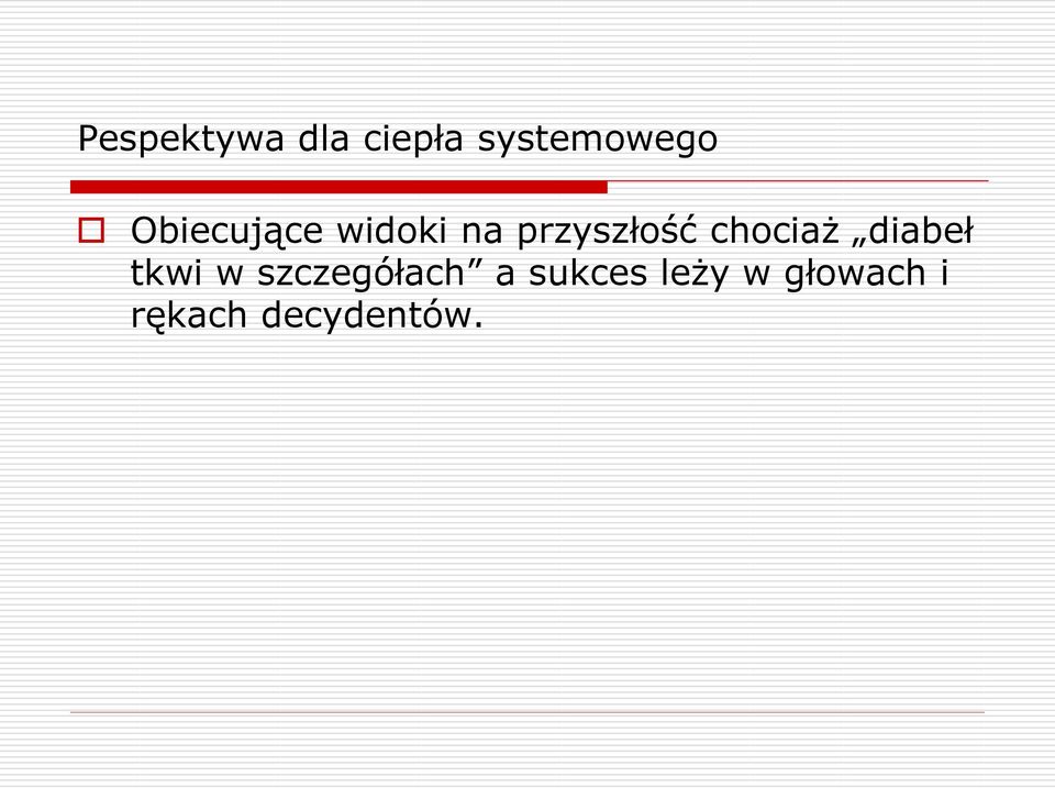 chociaż diabeł tkwi w szczegółach a