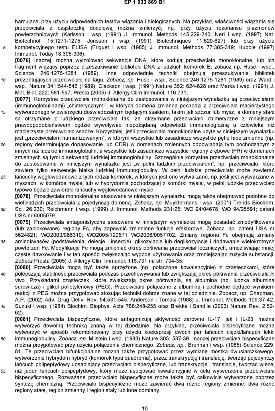 (1991) Biotechniques 11:6-627) lub przy użyciu kompetycyjnego testu ELISA (Friguet i wsp. (198) J. Immunol. Methods 77:-319; Hubble (1997) Immunol. Today 18:-6).
