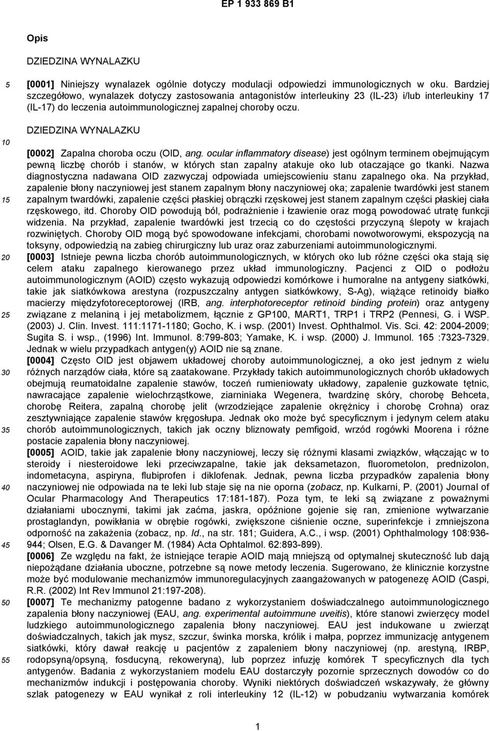 DZIEDZINA WYNALAZKU [0002] Zapalna choroba oczu (OID, ang.