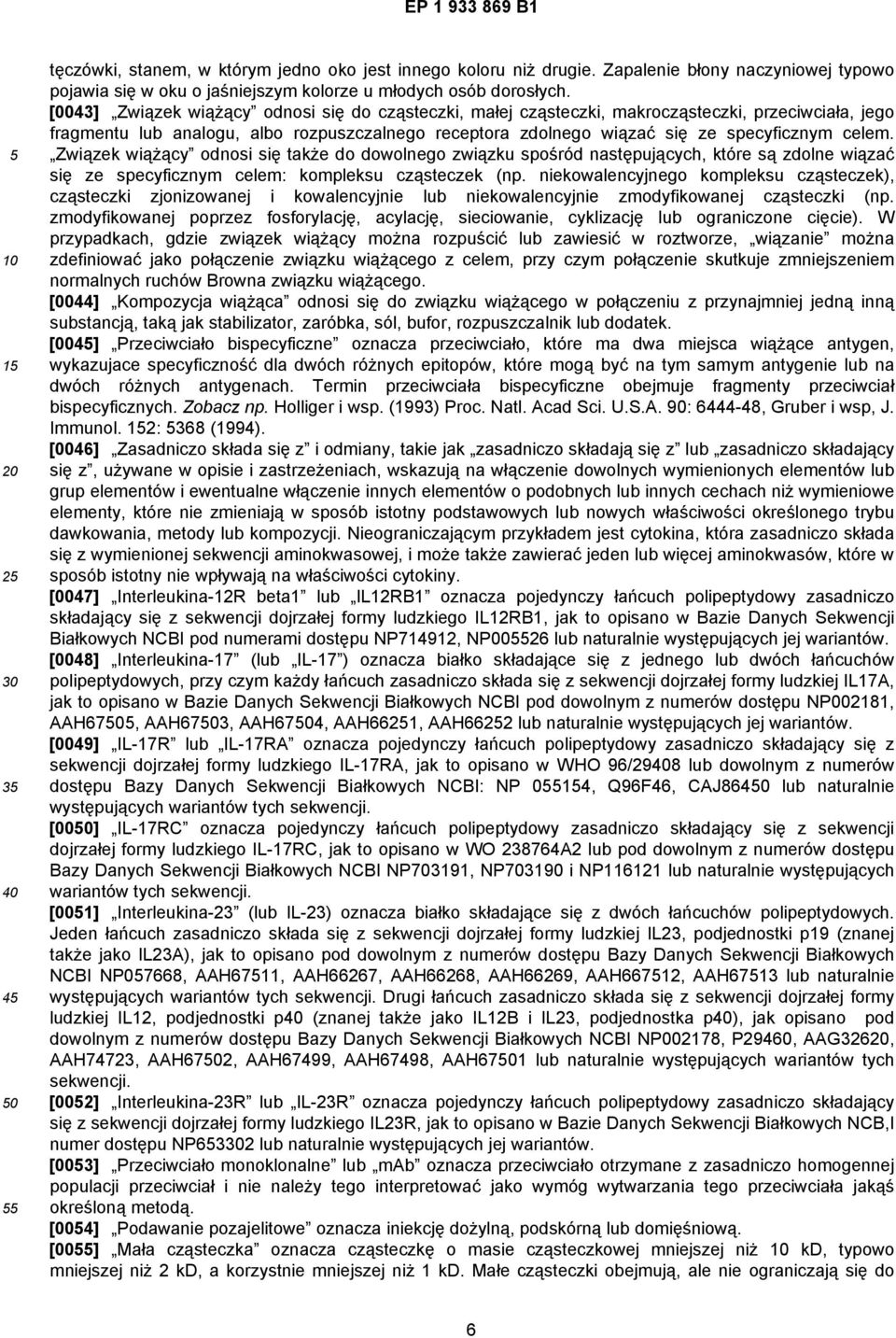 Związek wiążący odnosi się także do dowolnego związku spośród następujących, które są zdolne wiązać się ze specyficznym celem: kompleksu cząsteczek (np.