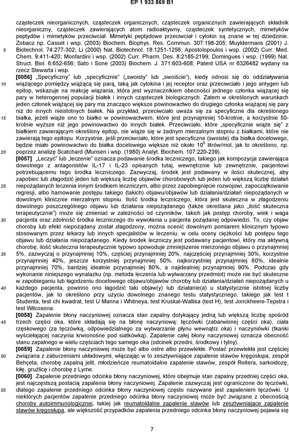 Biotechnol. 74:277-2; Li (00) Nat. Biotechnol. 18:121-126; Apostolopoulos i wsp. (02) Curr. Med. Chem. 9:411-4; Monfardini i wsp. (02) Curr. Pharm. Des. 8:218-2199; Domingues i wsp. (1999) Nat.