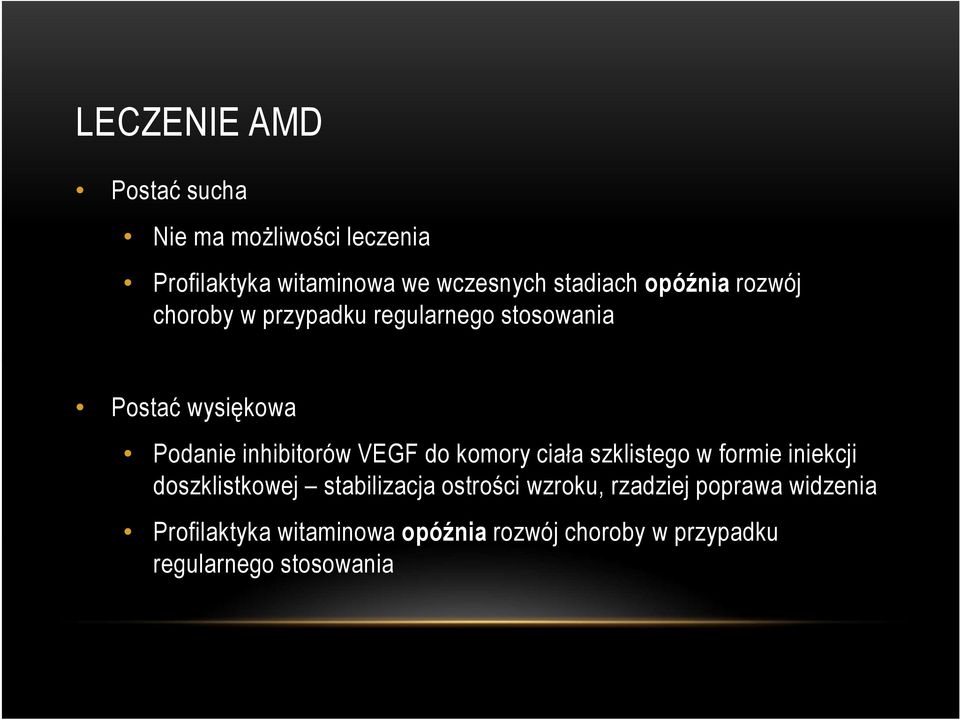 VEGF do komory ciała szklistego w formie iniekcji doszklistkowej stabilizacja ostrości wzroku,