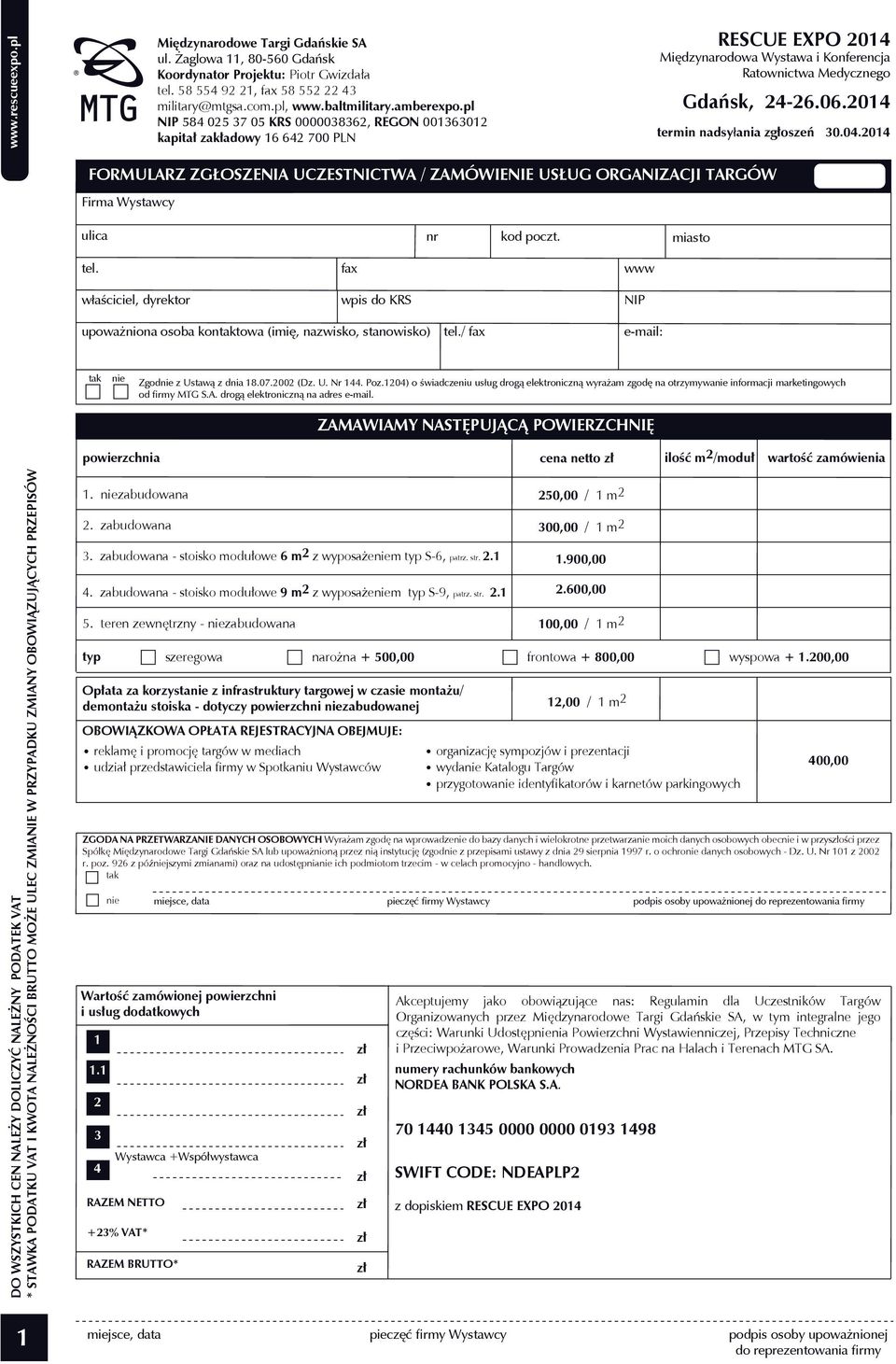 miasto tel. fax www właściciel, dyrektor wpis do KRS NIP upoważniona osoba kontaktowa (imię, nazwisko, stanowisko) tel./ fax tak nie Zgodnie z Ustawą z dnia 18.07.2002 (Dz. U. Nr 144. Poz.