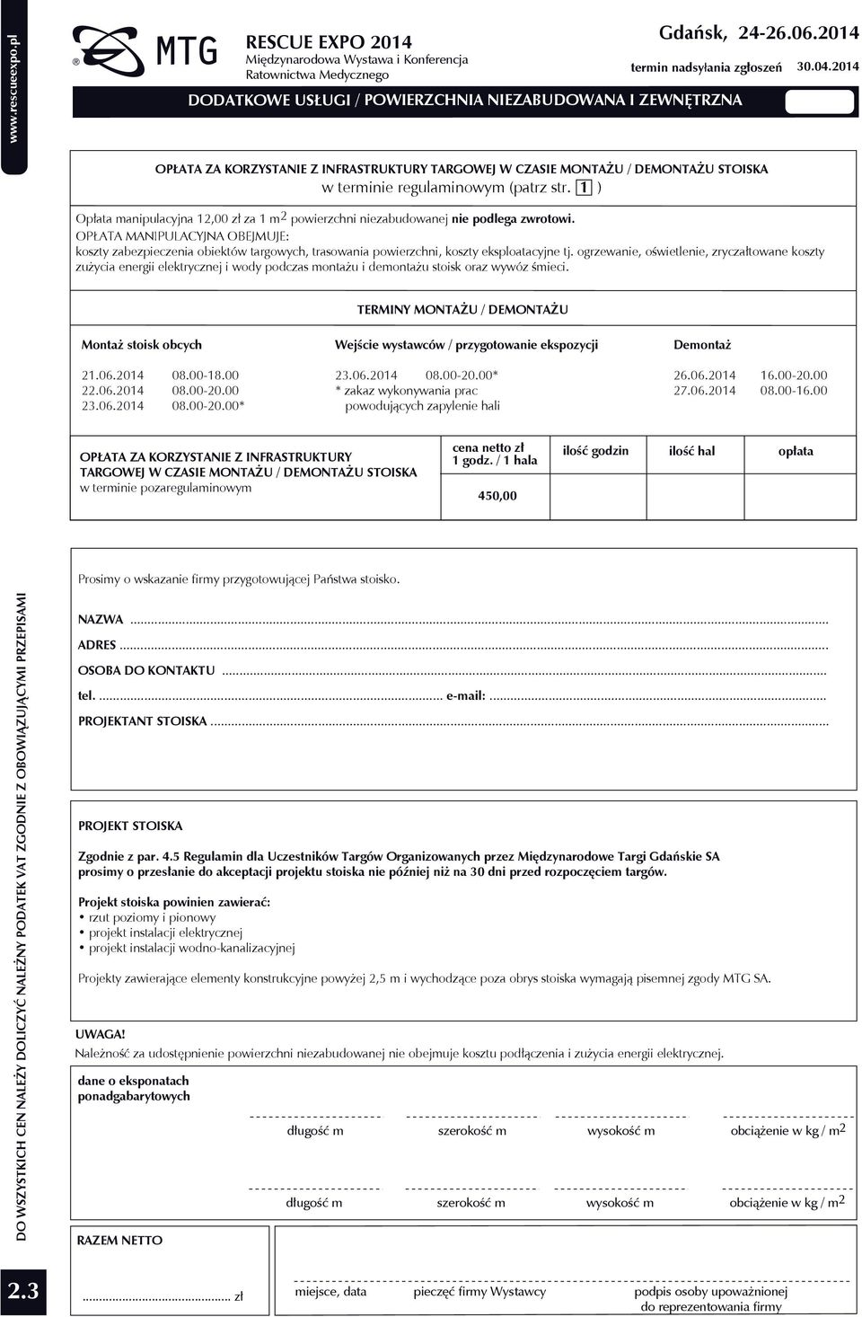 OPŁATA MANIPULACYJNA OBEJMUJE: koszty zabezpieczenia obiektów targowych, trasowania powierzchni, koszty eksploatacyjne tj.