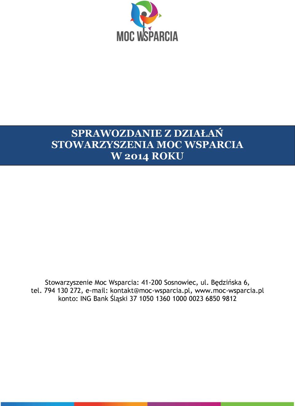 Będzińska 6, tel. 794 130 272, e-mail: kontakt@moc-wsparcia.