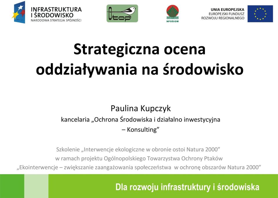 obronie ostoi Natura 2000 w ramach projektu Ogólnopolskiego Towarzystwa Ochrony