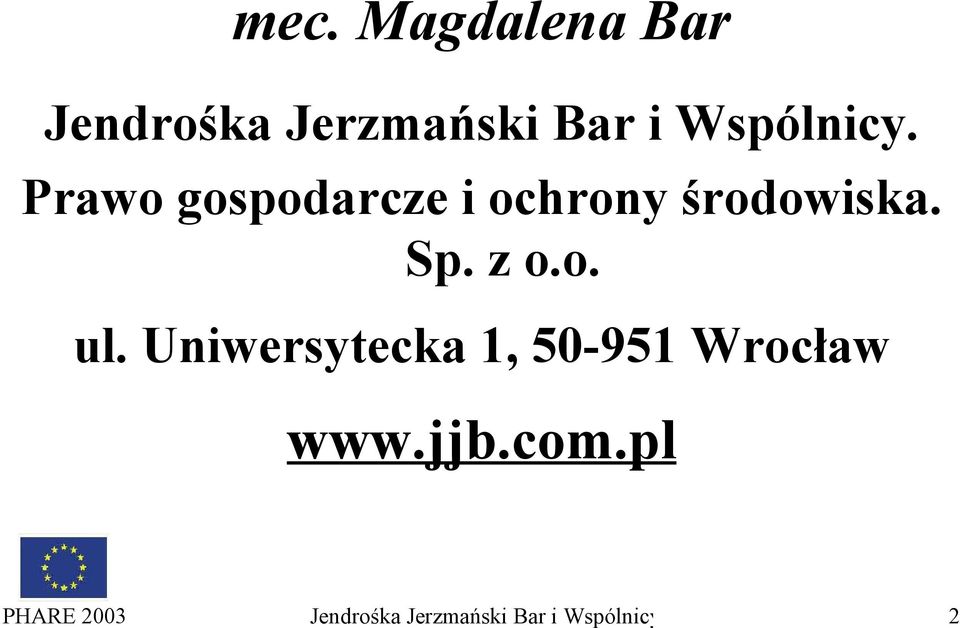 Sp. z o.o. ul. Uniwersytecka 1, 50-951 Wrocław www.