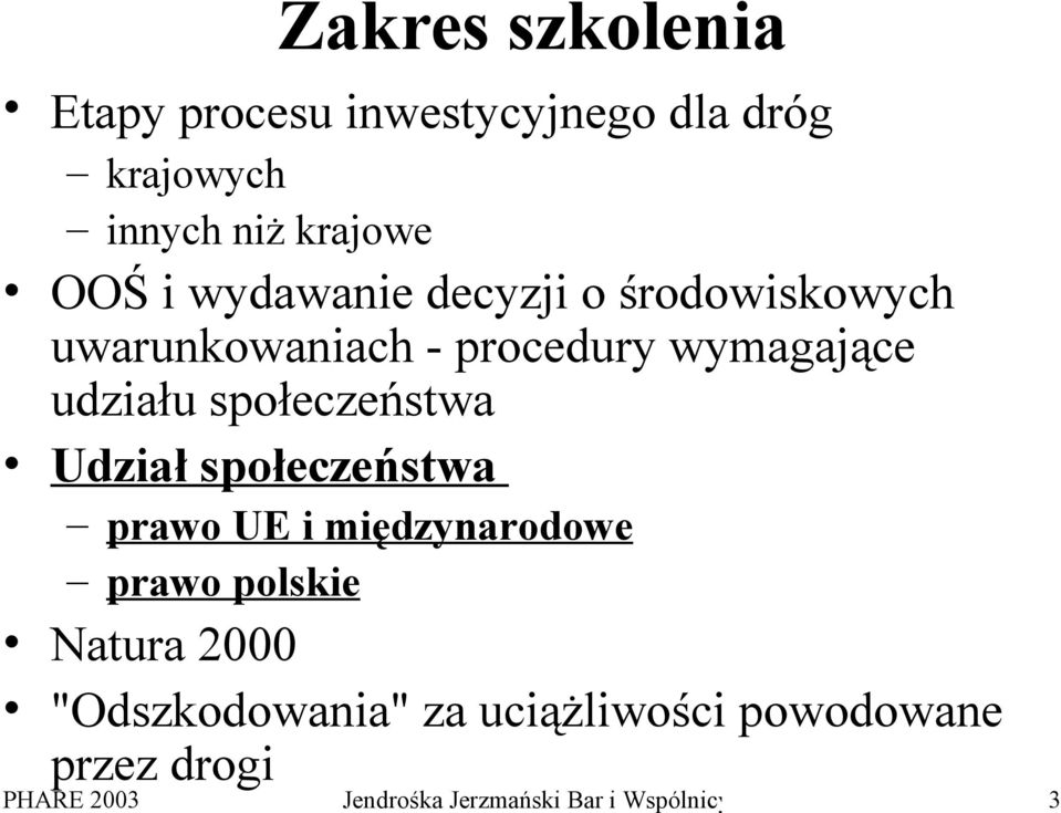 społeczeństwa Udział społeczeństwa prawo UE i międzynarodowe prawo polskie Natura 2000