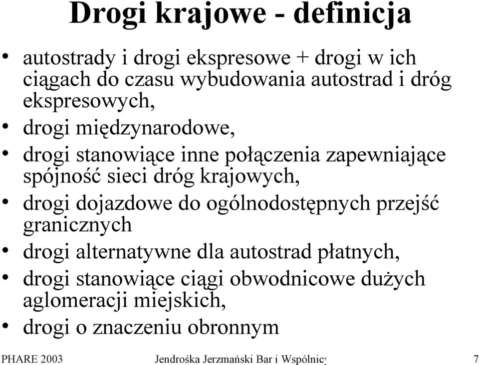 drogi dojazdowe do ogólnodostępnych przejść granicznych drogi alternatywne dla autostrad płatnych, drogi stanowiące