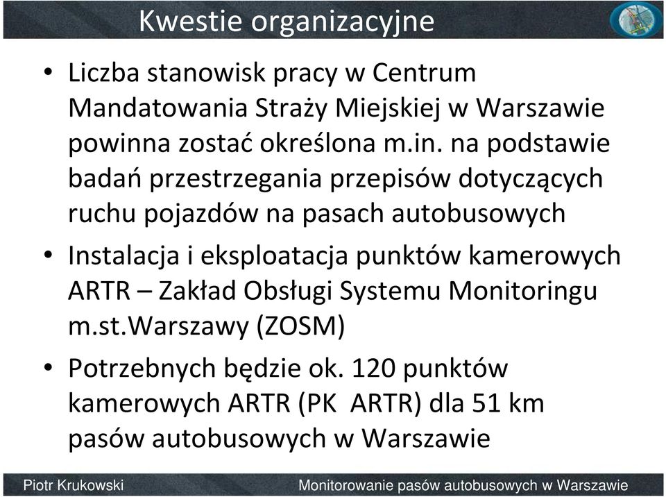 na podstawie badańprzestrzegania przepisów dotyczących ruchu pojazdów na pasach autobusowych Instalacja i