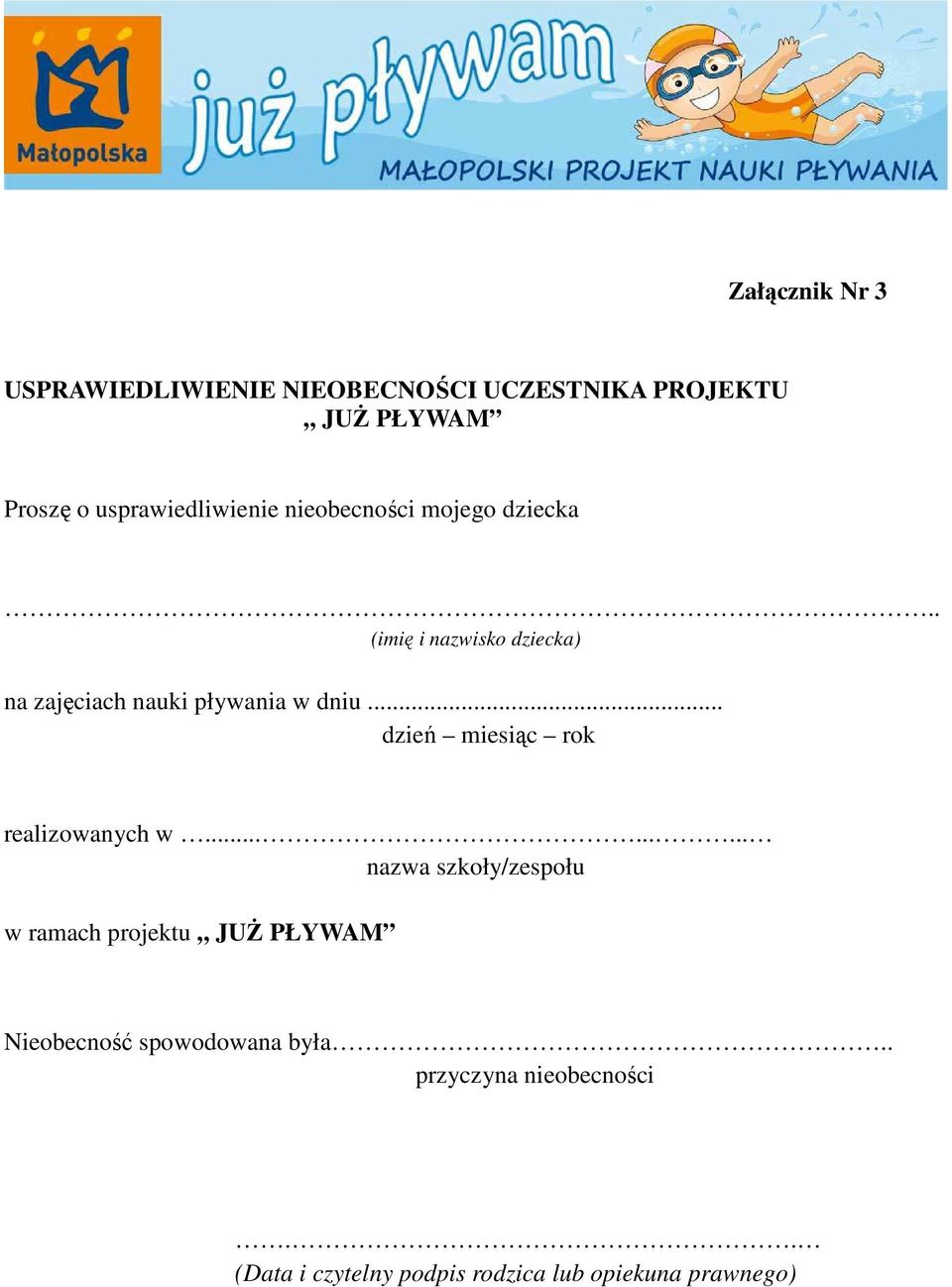 . (imię i nazwisko dziecka) na zajęciach nauki pływania w dniu... dzień miesiąc rok realizowanych w.