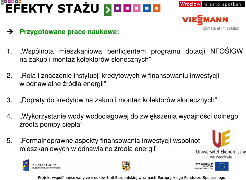 Rola i znaczenie instytucji kredytowych w finansowaniu inwestycji w odnawialne źródła energii 3.