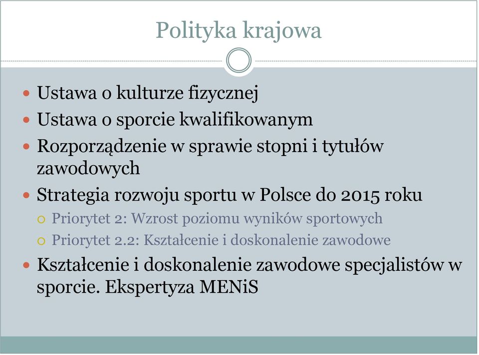 do 2015 roku Priorytet 2: Wzrost poziomu wyników sportowych Priorytet 2.