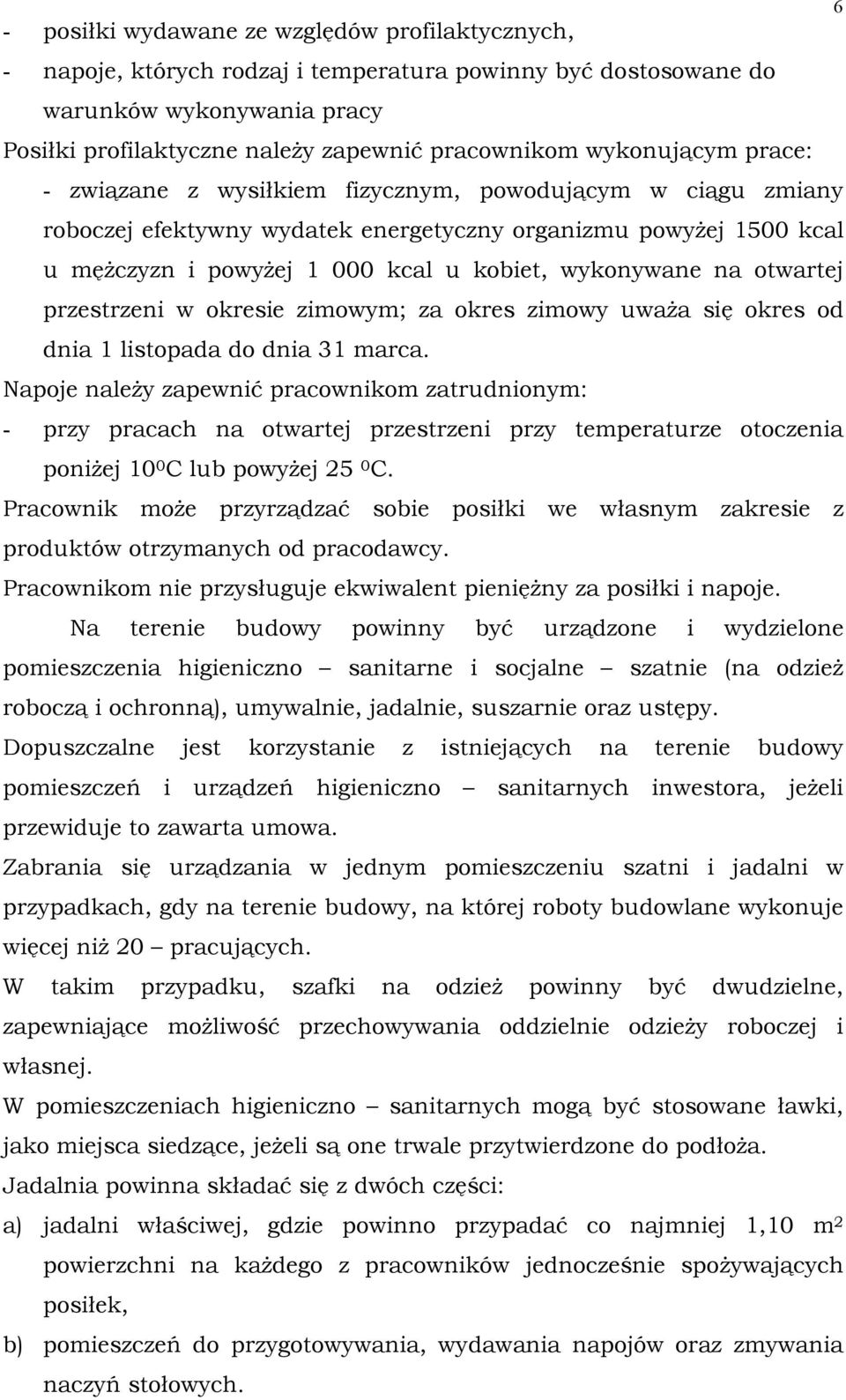 wykonywane na otwartej przestrzeni w okresie zimowym; za okres zimowy uwaŝa się okres od dnia 1 listopada do dnia 31 marca.