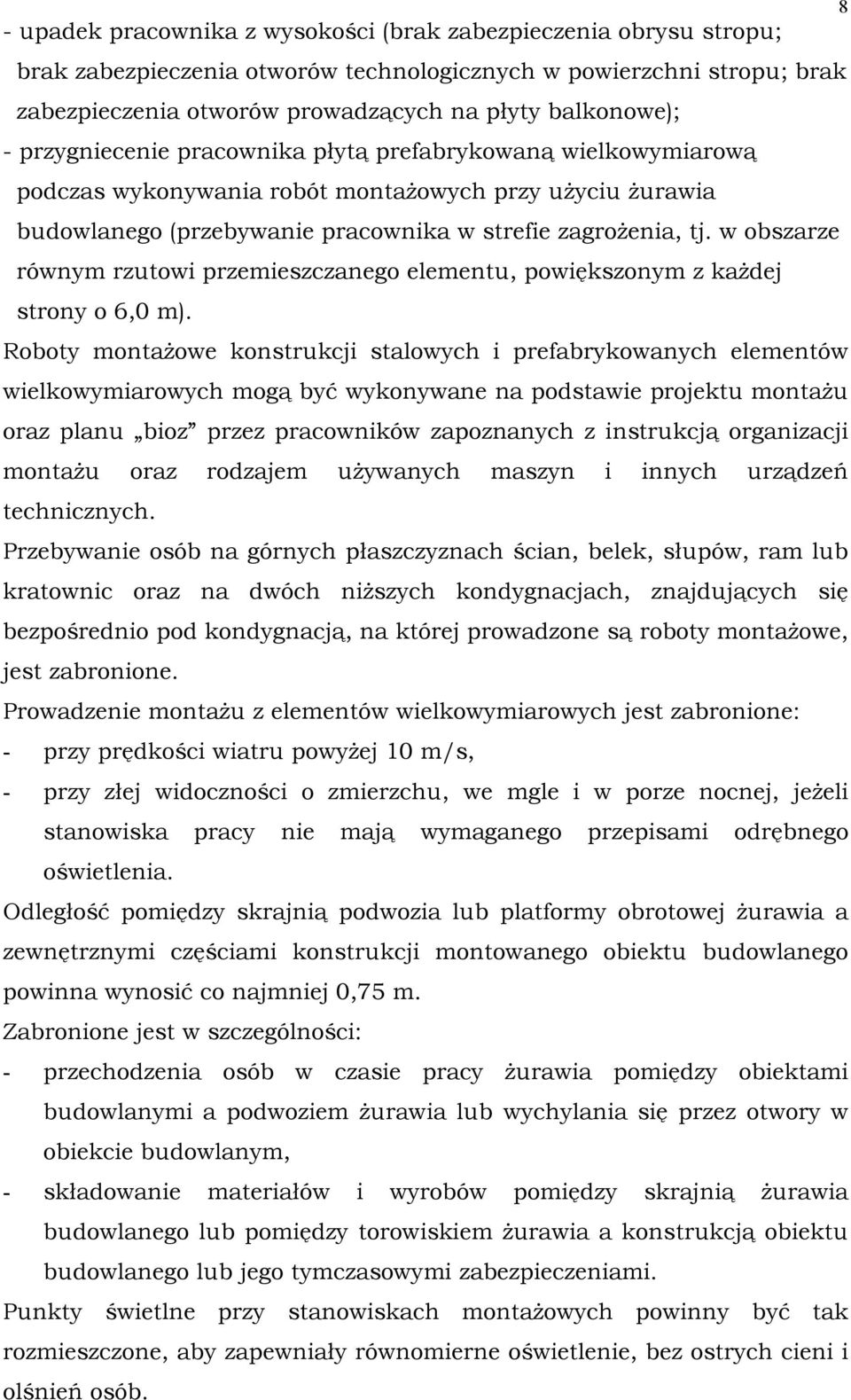 w obszarze równym rzutowi przemieszczanego elementu, powiększonym z kaŝdej strony o 6,0 m).