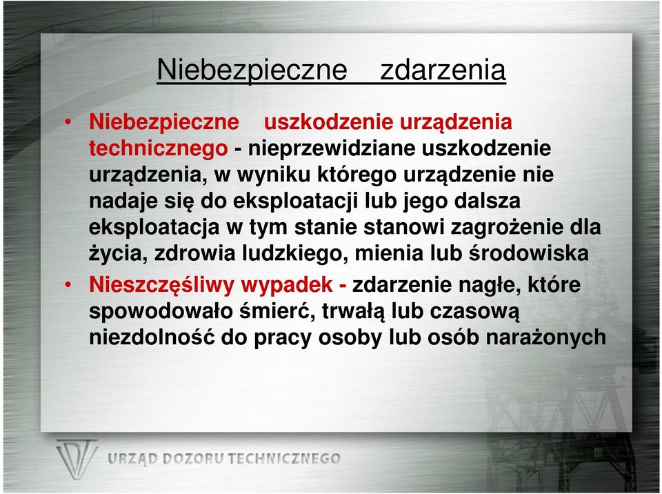 tym stanie stanowi zagrożenie dla życia, zdrowia ludzkiego, mienia lub środowiska Nieszczęśliwy wypadek