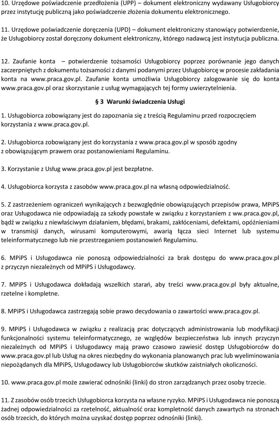 Zaufanie konta potwierdzenie tożsamości Usługobiorcy poprzez porównanie jego danych zaczerpniętych z dokumentu tożsamości z danymi podanymi przez Usługobiorcę w procesie zakładania konta na www.praca.